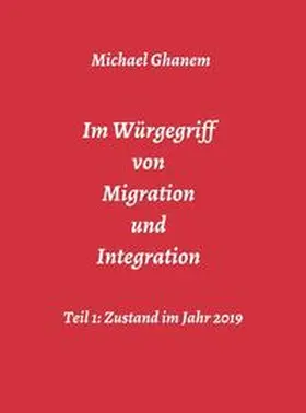 Ghanem |  Im Würgegriff von Migration und Integration | Buch |  Sack Fachmedien