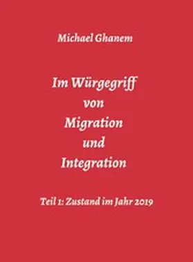 Ghanem |  Im Würgegriff von Migration und Integration | eBook | Sack Fachmedien
