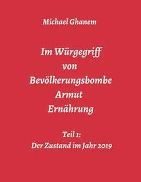 Ghanem |  Im Würgegriff von Bevölkerungsbombe - Armut - Ernährung | Buch |  Sack Fachmedien