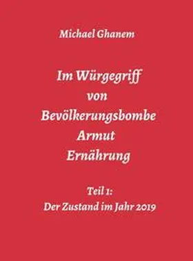Ghanem |  Im Würgegriff von Bevölkerungsbombe - Armut - Ernährung | Buch |  Sack Fachmedien