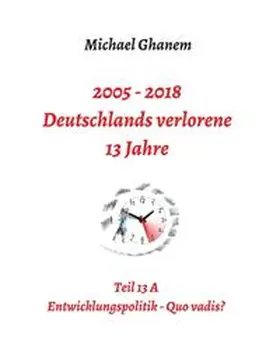 Ghanem | Deutschlands verlorene 13 Jahre | Buch | 978-3-7482-8006-4 | www.sack.de