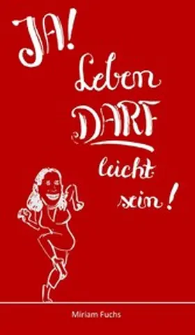 Fuchs |  JA! Leben DARF leicht sein! | eBook | Sack Fachmedien