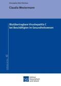 Westermann / Nienhaus |  Blutübertragbare Virushepatitis C bei Beschäftigten im Gesundheitswesen | Buch |  Sack Fachmedien