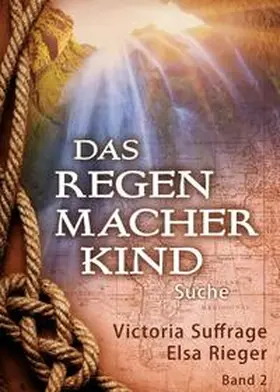 Suffrage / Rieger |  Das Regenmacherkind | Buch |  Sack Fachmedien