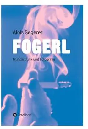 Segerer / Bauer |  Fogerl | Buch |  Sack Fachmedien