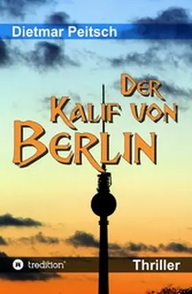 Peitsch |  Der Kalif von Berlin | eBook | Sack Fachmedien