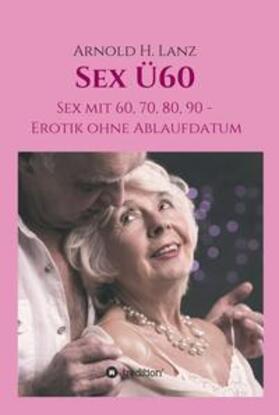 Lanz | Sex Ü60 | Buch | 978-3-7482-9569-3 | sack.de