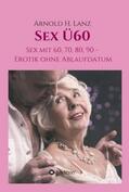 Lanz |  Sex Ü60 | Buch |  Sack Fachmedien