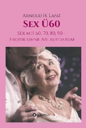 Lanz | Sex Ü60 | E-Book | sack.de