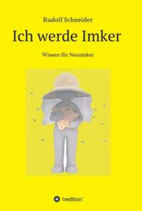 Schneider | Ich werde Imker | Buch | 978-3-7482-9811-3 | sack.de
