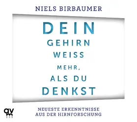 Birbaumer |  Dein Gehirn weiß mehr, als du denkst | Sonstiges |  Sack Fachmedien