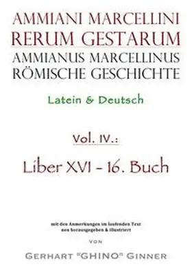 ginner / Marcellinus |  Ammianus Marcellinus, Römische Geschichte / Ammianus Marcellinus römische Geschichte IV | Buch |  Sack Fachmedien