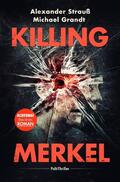 Strauß / Grandt |  Killing Merkel | Buch |  Sack Fachmedien