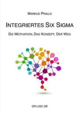 Pralle | Integriertes Six Sigma | Buch | 978-3-7485-0815-1 | sack.de