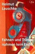 Lauschke |  Fahnen und Tränen nahmen kein Ende | Buch |  Sack Fachmedien