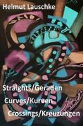 Lauschke |  Straights/Geraden, curves/Kurven, crossings/Kreuzungen | Buch |  Sack Fachmedien