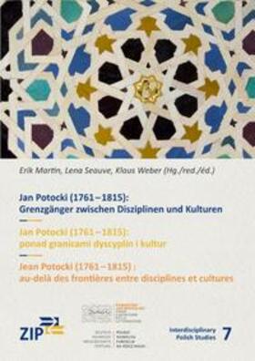 Seauve / Martin / Weber | Jan Potocki (1761-1815): Grenzgänger zwischen Disziplinen und Kulturen | Buch | 978-3-7485-2466-3 | sack.de