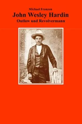 Franzen |  John Wesley Hardin | Buch |  Sack Fachmedien