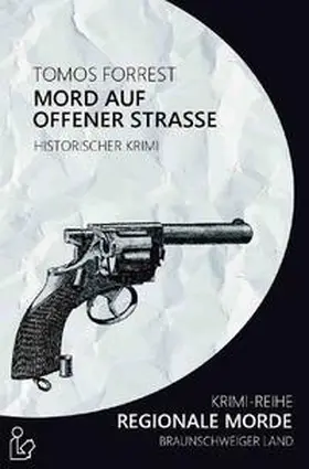 Forrest |  MORD AUF OFFENER STRASSE - REGIONALE MORDE | Buch |  Sack Fachmedien