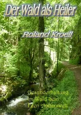 Kroell |  Der Wald als Heiler | Buch |  Sack Fachmedien