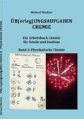 Wächter |  Übungsaufgaben Chemie - Physikalische Chemie | Buch |  Sack Fachmedien