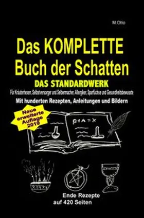 Otto |  Das KOMPLETTE Buch der Schatten - DAS STANDARDWERK (SOFTCOVER/dickes Taschenbuch) Salben, Öle, Tinkturen, Seifen, Essig, Kräuteröle, uvm ... | Buch |  Sack Fachmedien