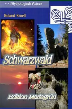 Kroell |  Mythologisch Reisen Schwarzwald | Buch |  Sack Fachmedien