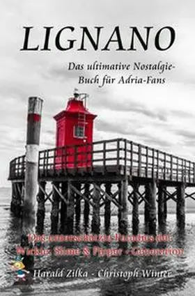 Zilka |  Radio Adria / LIGNANO - Das unterschätzte Paradies der Wickie, Slime &amp; Paiper-Generation (Taschenbuch) | Buch |  Sack Fachmedien