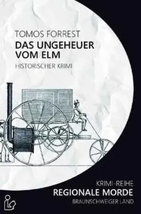 Forrest |  DAS UNGEHEUER VOM ELM - REGIONALE MORDE | Buch |  Sack Fachmedien