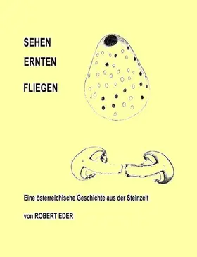 Eder |  SEHEH ERNTEN FLIEGEN | eBook | Sack Fachmedien