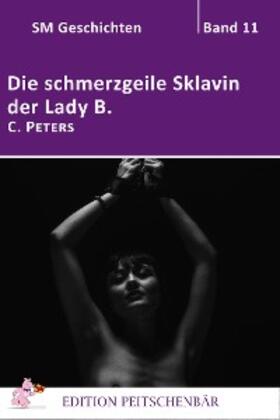 Peters | Die schmerzgeile Sklavin der Lady B. | E-Book | sack.de
