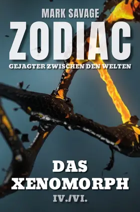 Savage |  Zodiac - Gejagter zwischen den Welten IV: Das Xenomorph | eBook | Sack Fachmedien