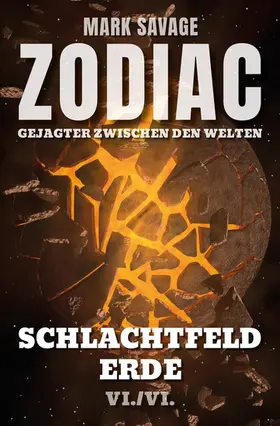Savage |  Zodiac - Gejagter zwischen den Welten VI: Schlachtfeld Erde | eBook | Sack Fachmedien