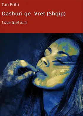 Prifti |  Dashuri qe  Vret (Shqip) | eBook | Sack Fachmedien