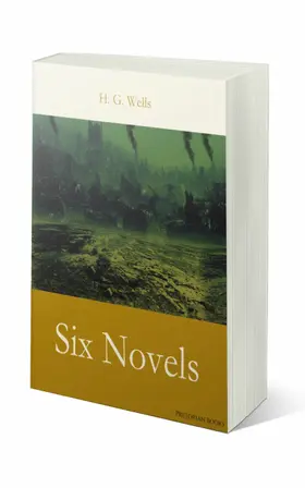 Wells |  H. G. Wells: Six Novels | eBook | Sack Fachmedien