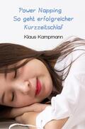 Kampmann |  Power Napping So geht erfolgreicher Kurzzeitschlaf | Buch |  Sack Fachmedien