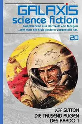Sutton |  GALAXIS SCIENCE FICTION, Band 20: DIE TAUSEND AUGEN DES KRADO 1 | Buch |  Sack Fachmedien