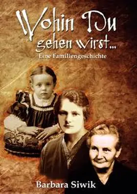 Siwik |  Wohin du gehen wirst | Buch |  Sack Fachmedien