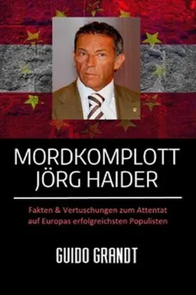 Grandt |  Mordkomplott Jörg Haider | Buch |  Sack Fachmedien