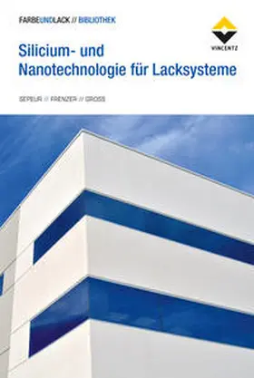 Sepeur / Frenzer / Groß |  Silicium- und Nanotechnologie für Lacksysteme | eBook | Sack Fachmedien