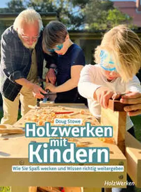 Stowe |  Holzwerken mit Kindern | Buch |  Sack Fachmedien