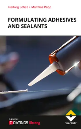 Vincentz Network GmbH & Co. KG / Lohse / Popp |  Formulating Adhesives and Sealants | eBook | Sack Fachmedien