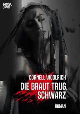 Woolrich |  DIE BRAUT TRUG SCHWARZ | eBook | Sack Fachmedien
