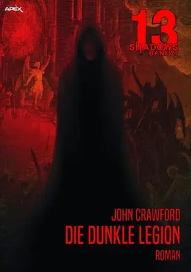 Crawford |  13 SHADOWS, Band 27: DIE DUNKLE LEGION | eBook | Sack Fachmedien