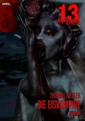 Ziegler |  13 SHADOWS, Band 29: DIE EISVAMPIRE | eBook | Sack Fachmedien