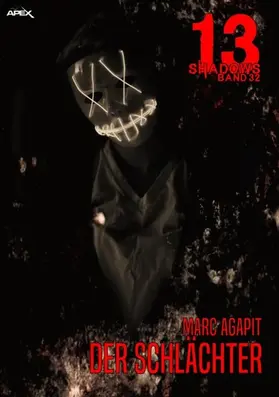 Agapit |  13 SHADOWS, Band 32: DER SCHLÄCHTER | eBook | Sack Fachmedien