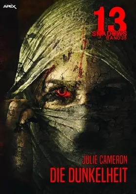 Cameron |  13 SHADOWS, Band 35: DIE DUNKELHEIT | eBook | Sack Fachmedien