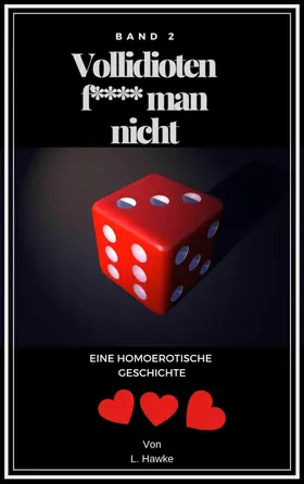 Hawke |  Vollidioten f***t man nicht Band 2 | eBook | Sack Fachmedien