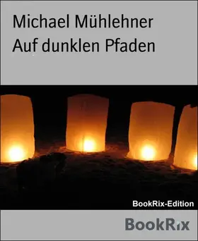 Mühlehner |  Auf dunklen Pfaden | eBook | Sack Fachmedien