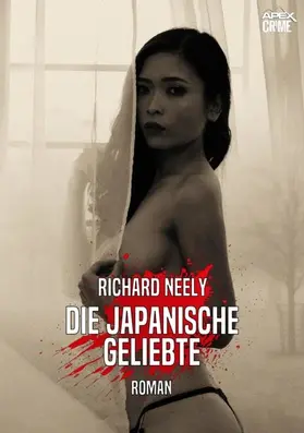 Neely |  DIE JAPANISCHE GELIEBTE | eBook | Sack Fachmedien